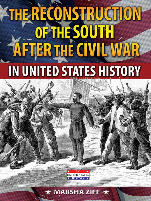 Title details for The Reconstruction of the South After the Civil War in United States History by Marsha Ziff - Wait list